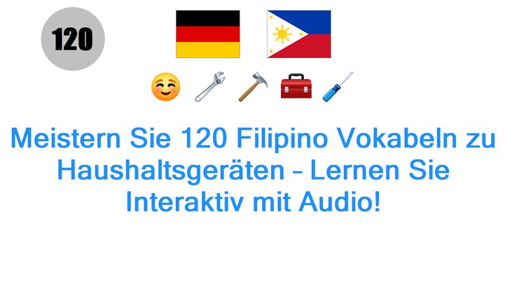 Meistern Sie 120 Filipino Vokabeln zu Haushaltsgeräten – Lernen Sie Interaktiv mit Audio!